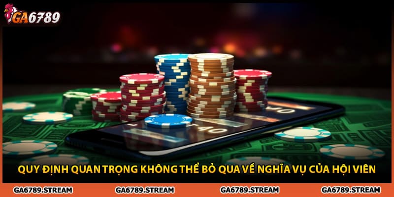 Quy định không thể bỏ qua về nghĩa vụ của hội viên theo điều khoản điều kiện